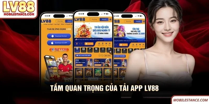 Tầm quan trọng của tải app LV88 